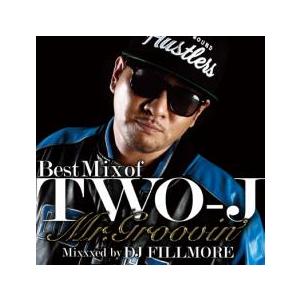 The Best Mix of TWO-J MR.GROOVIN’ Mixed By DJ FILL...