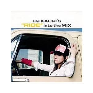 DJ KAORI’S RIDE into the MIX 2CD レンタル落ち 中古 CD