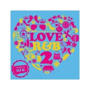Love R＆B 2 mixed by DJ K 中古 CD