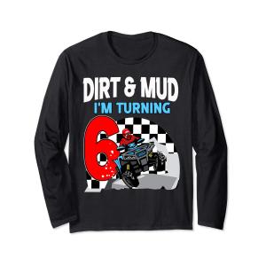 Dirt and Mud I'm turning 6 ATV 4 wheeler Boy 6th Birthday 長袖Tシャツ