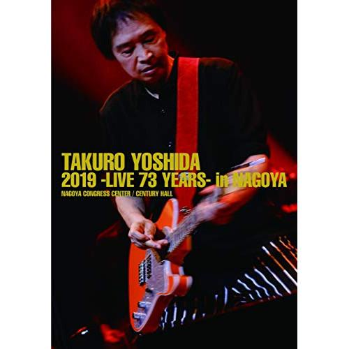 BD/吉田拓郎/吉田拓郎 2019 -Live 73 years- in NAGOYA / Spec...