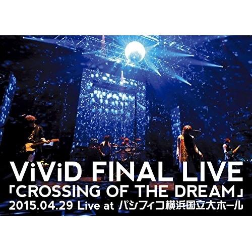 DVD/ViViD/ViViD FINAL LIVE 「CROSSING OF THE DREAM」...
