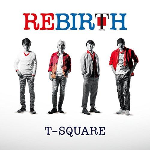 CD/T-SQUARE/REBIRTH (ハイブリッドCD+DVD)