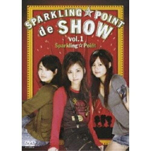DVD/スパークリング☆ポイント/SPARKLING☆POINT de SHOW vol.1