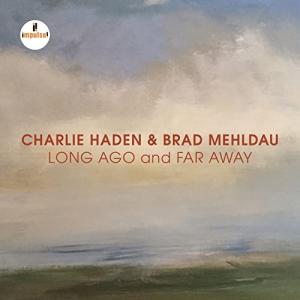 CD/チャーリー・ヘイデン&amp;ブラッド・メルドー/ロング・アゴー・アンド・ファー・アウェイ (UHQCD) (解説付)