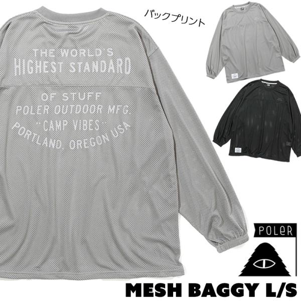 POLeR ポーラー MESH BAGGY L/S メッシュ バギー ロングスリーブ