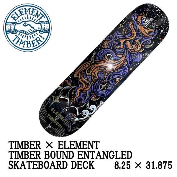 エレメント ELEMENT スケートボード TIMBER × BOUND ENTANGLED