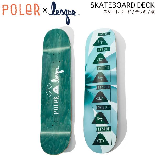 ポーラー レスケ コラボ POLER x LESQUE SKATEBOARD DECK