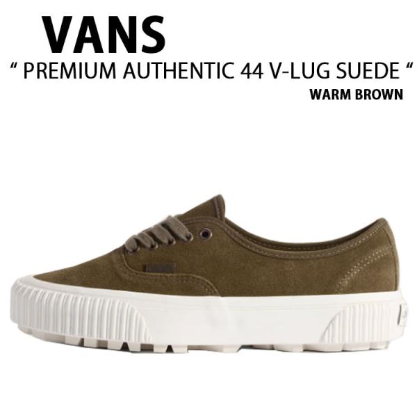 VANS バンズ スニーカー PREMIUM AUTHENTIC 44 V-LUG SUEDE WARM BROWN VN000DBAENB プレミアム オーセンティック 44 V-LUG スエード ウォームブラウン 男性用 女性用 VANS（ヴァンズ） バンズ スニーカー PREMIUM AUTHENTIC 44 V-LUG