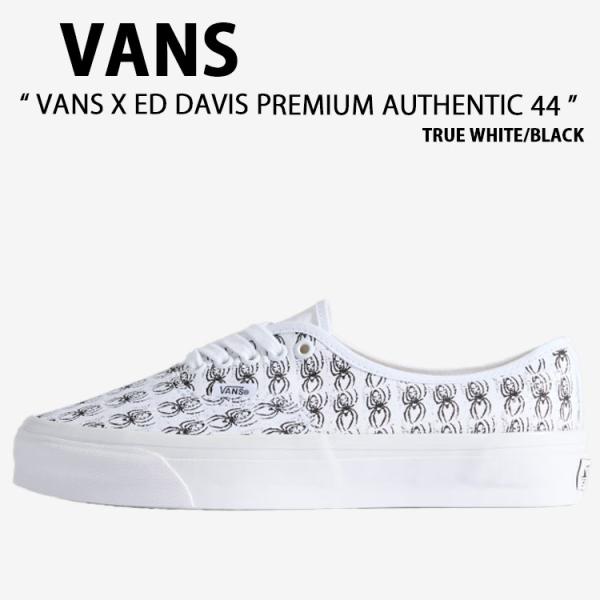 VANS バンズ シューズ VANS X ED DAVIS PREMIUM AUTHENTIC 44 TRUE WHITE BLACK VN000EAKTWB エドデイヴィス オーセンティック 44 ローテクスニーカー