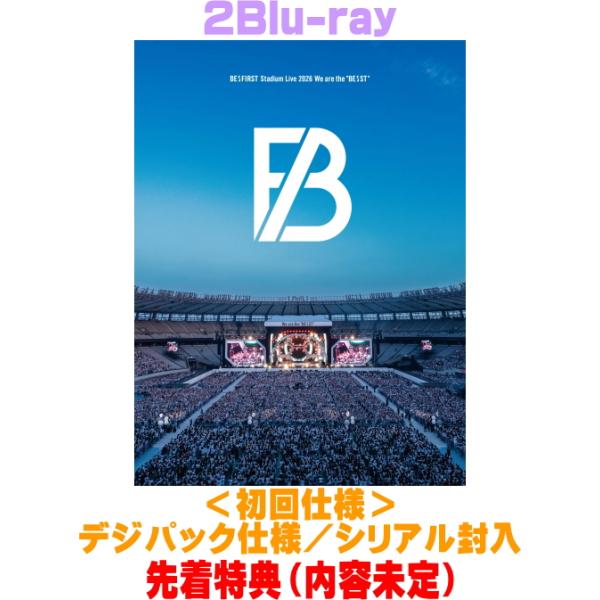 先着特典(内容未定) 初回仕様 シリアル封入 デジパック BE:FIRST 2Blu-ray/BE:FIRST Stadium Live 2026 We are the 