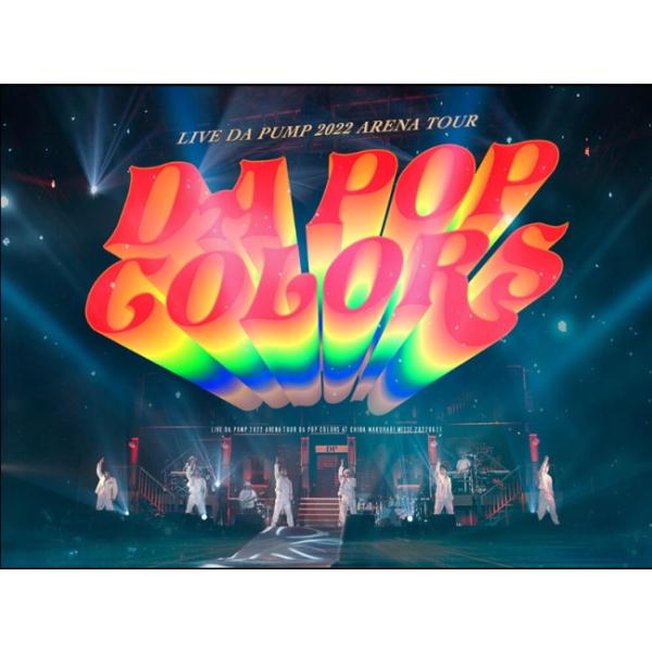 初回生産限定盤(取) CD付 DA PUMP Blu-ray+2CD/LIVE DA PUMP 2022 ARENA TOUR DA POP COLORS at 幕張メッセ国際展示場 20220611 22/12/21発売