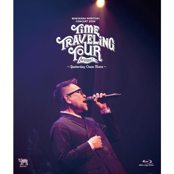 槇原敬之 Blu-ray/Makihara Noriyuki Concert 2024 “TIME TRAVELING TOUR” 2nd Season 〜Yesterday Once More〜 24/10/23発売【オリコン加盟店】