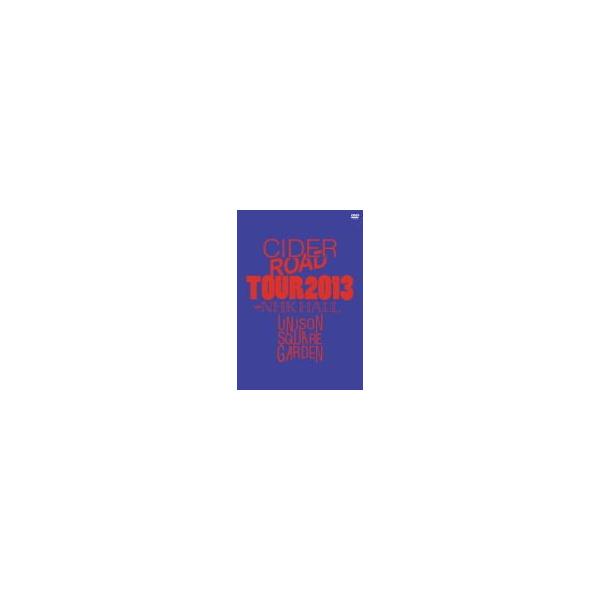 UNISON SQUARE GARDEN DVD/UNISON SQUARE GARDEN "CIDER ROAD" TOUR 2013 〜4th album release tour〜＠NHKホール（仮） 13/11/6発売 オリコン加盟店