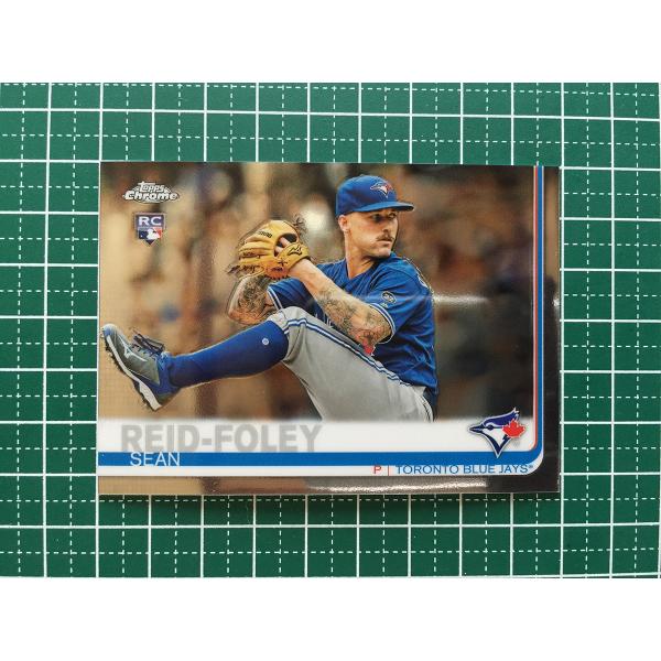 ★TOPPS MLB 2019 TOPPS CHROME #136 SEAN REID-FOLEY［TORONTO BLUE JAYS］ベースカード ルーキー RC 19★