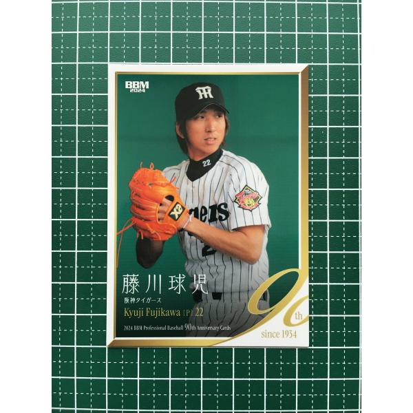 ☆BBM 2024 プロ野球 90周年カード 90th #088 藤川球児［阪神