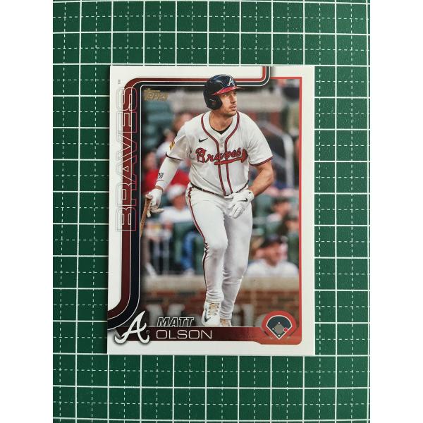 ☆TOPPS MLB 2025 SERIES 1 #145 MATT OLSON［ATLANTA BRAVES］ベース 