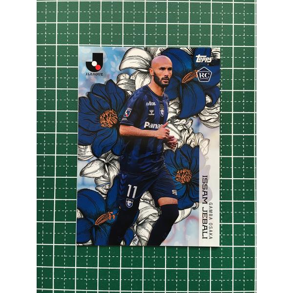 ★TOPPS 2023 J-LEAGUE FLAGSHIP #B-5 イッサム・ジェバリ［ガンバ大阪］インサートカード「BLOOSOMING」ルーキー「RC」★