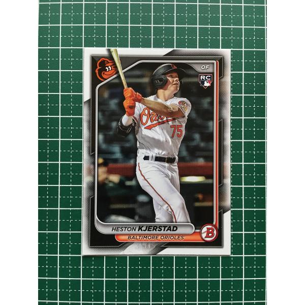 ☆TOPPS MLB 2024 BOWMAN #9 HESTON KJERSTAD［BALTIMORE ORIOLES