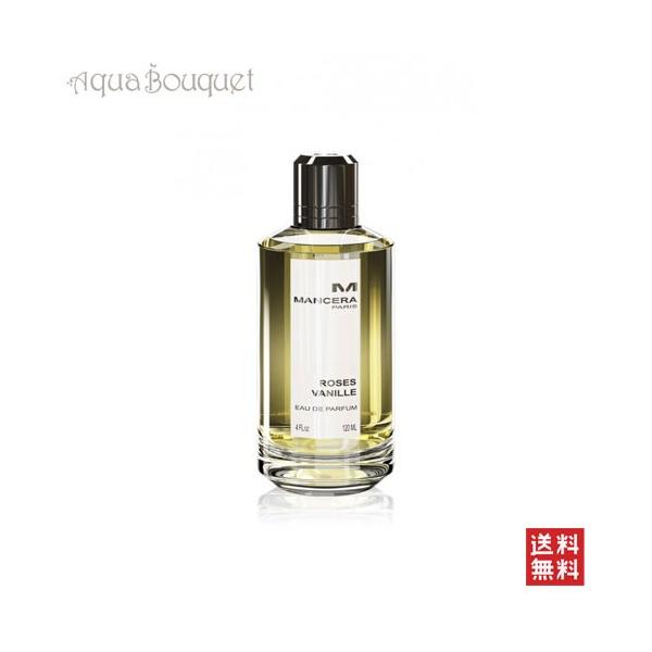 Mancera Roses vanille マンセラ ローズ ヴァニーユ マンセラ ローズ バニーユオードパルファム120ml 香水 メンズ MANCERA