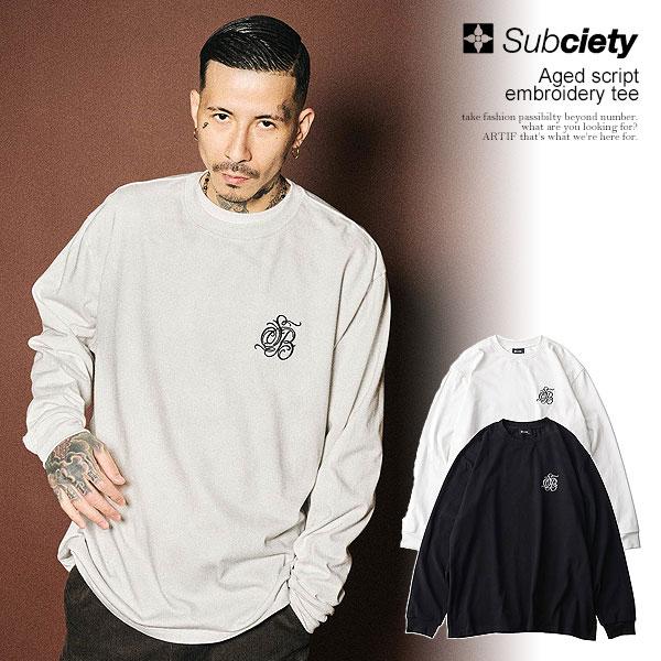 サブサエティ Tシャツ SUBCIETY Aged script embroidery tee メンズ 長袖 ロンT ヘビーオンス 送料無料 ストリート