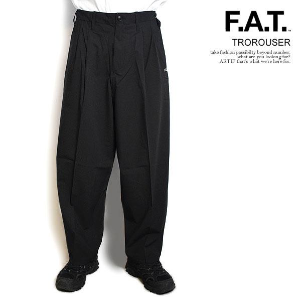 FAT エフエーティー TROROUSER メンズ パンツ イージーパンツ ワイドテーパード ワイドパンツ トラウザーズ 送料無料 atfpts FAT SALE セール エフエーティー パンツ FAT TROROUSER メンズ