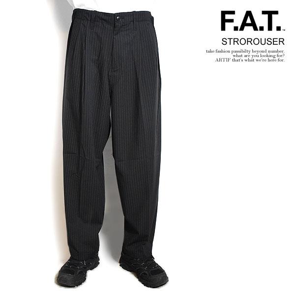 FAT エフエーティー TROROUSER メンズ パンツ イージーパンツ ワイドテーパード ワイドパンツ トラウザーズ 送料無料 atfpts FAT エフエーティー パンツ FAT STROROUSER メンズ イージーパンツ