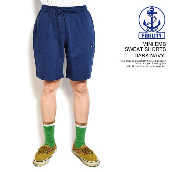 SALE セール フィデリティ ショートパンツ FIDELITY MINI EMB SWEAT SHORTS -DARK NAVY- メンズ スウェットショーツ 国内生産 爆買