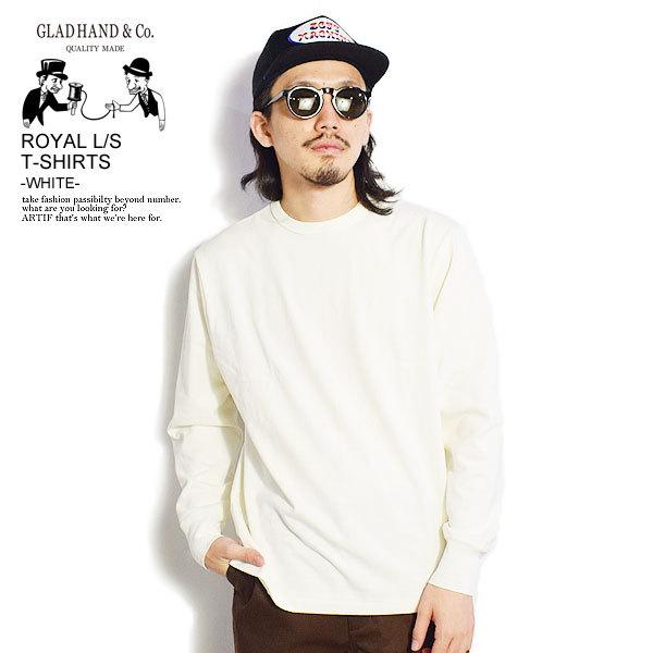 GLAD HAND グラッドハンド Tシャツ ROYAL L/S T-SHIRTS -WHITE- メンズ USAコットン