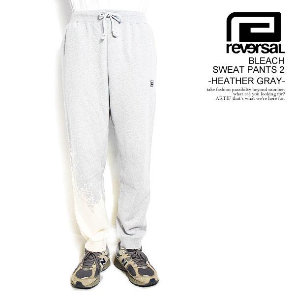 リバーサル パンツ reversal BLEACH SWEAT PANTS 2 -HEATHER GRAY