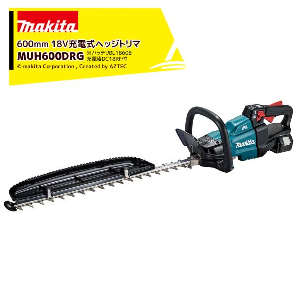 マキタ マキタ｜充電式ヘッジトリマ 18V 6.0Ah MUH600DRG 刃物長