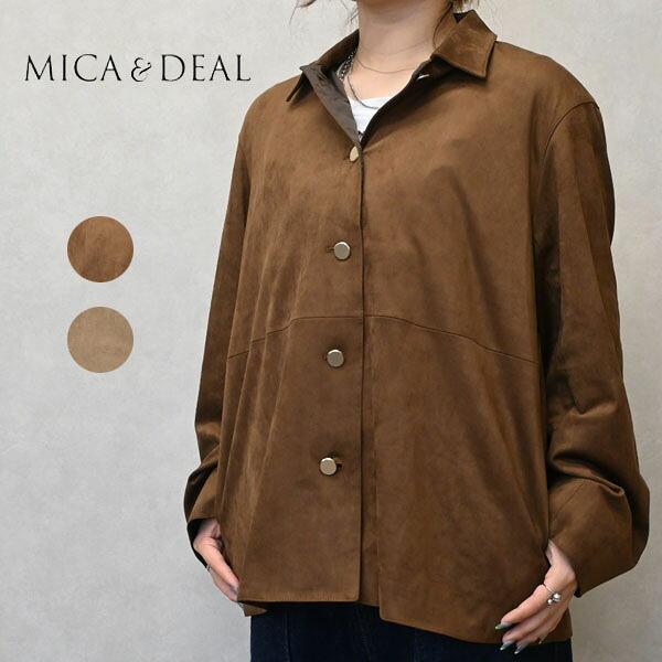 MICA&DEAL マイカアンドディール フェイクスエード シャツ ジャケット ライトアウター 0126305099