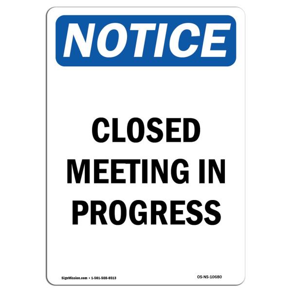 OSHA Notice Sign - Closed Meeting in Progress | Rigid Plastic Sign | Protect Your Business, Construction Site, Warehouse ＆ Shop Area | Made in The US