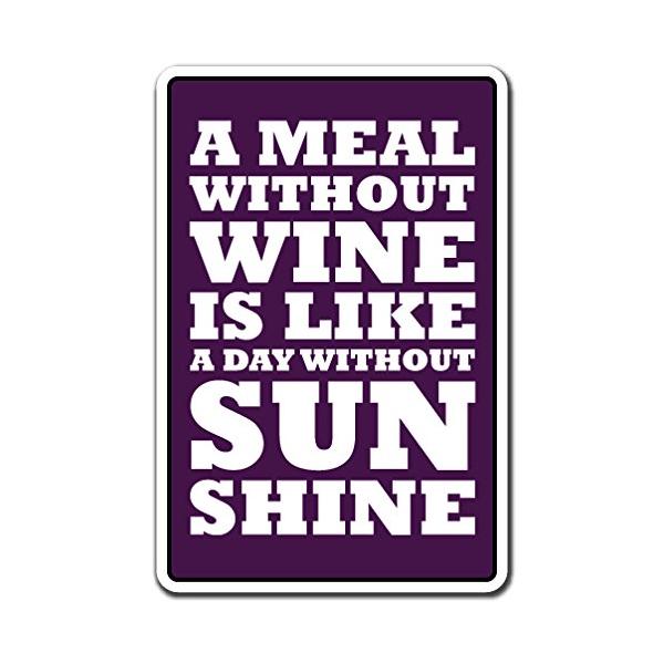 A Meal Without Wine Day Without Sunshine Decal Drinker Glass Lover | Indoor/Outdoor | 7" Tall