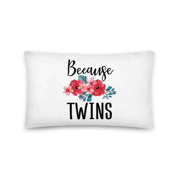 Because Twins Funny Mom All-Over Print Basic Pillow | New Mom Pillow | Mom of Twins | Twins Pillow Floral Motherhood Pillow Pregnancy Announcement