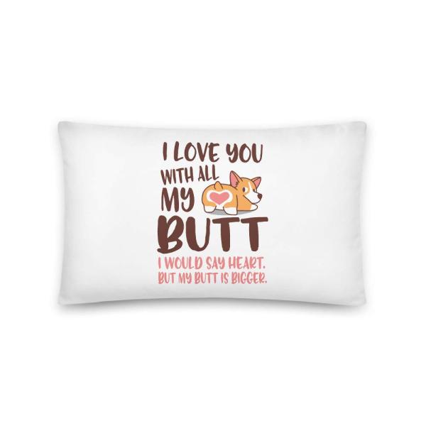 I Love You with All My Butt All-Over Print Basic Pillow | I Would Say Heart But My Butt is Bigger | Cute Corgi Pillow | Corgi Gift | Corgi Owner