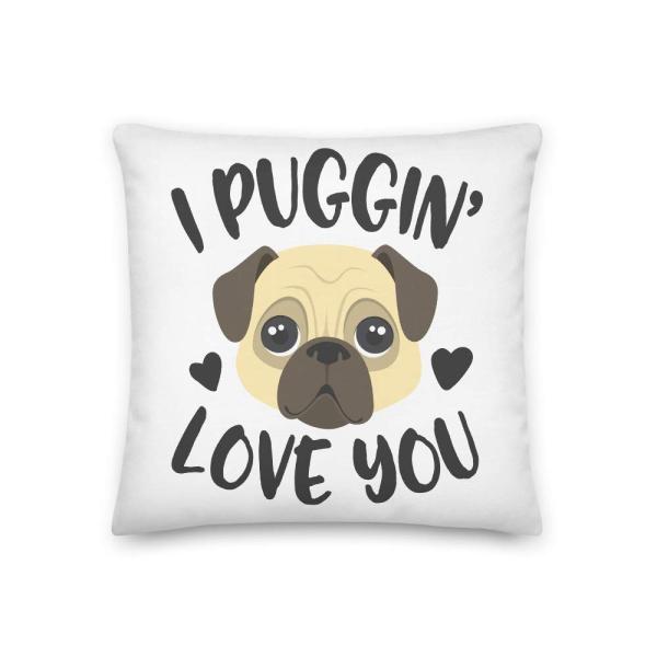 I Puggin Love You All-Over Print Premium Pillow | Cute Pug Pillow | Dog Mom | Dog Owner Gift | Funny Pug | Gift for Dog Lover | Valentine's Gift | Hap