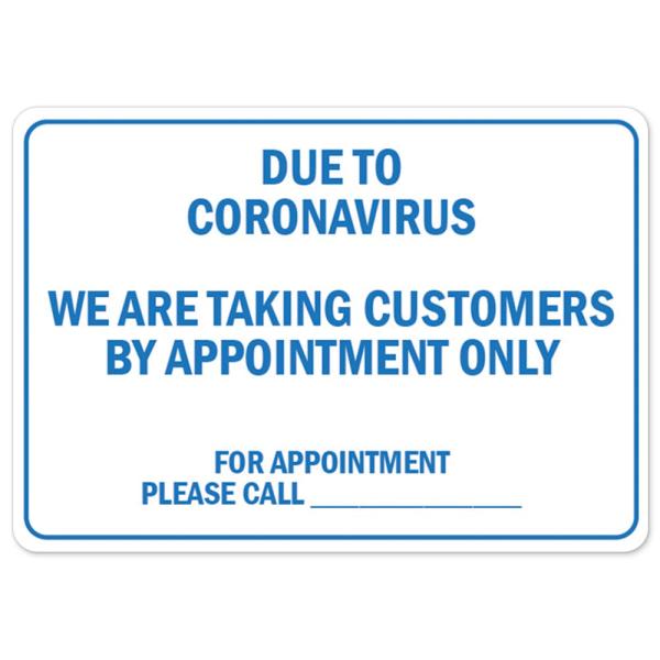 COVID-19 Notice Sign - Due to Coronavirus We are Taking Customers By Appointment Only | Aluminum Sign | Protect Your Business, Municipality, Home ＆ C