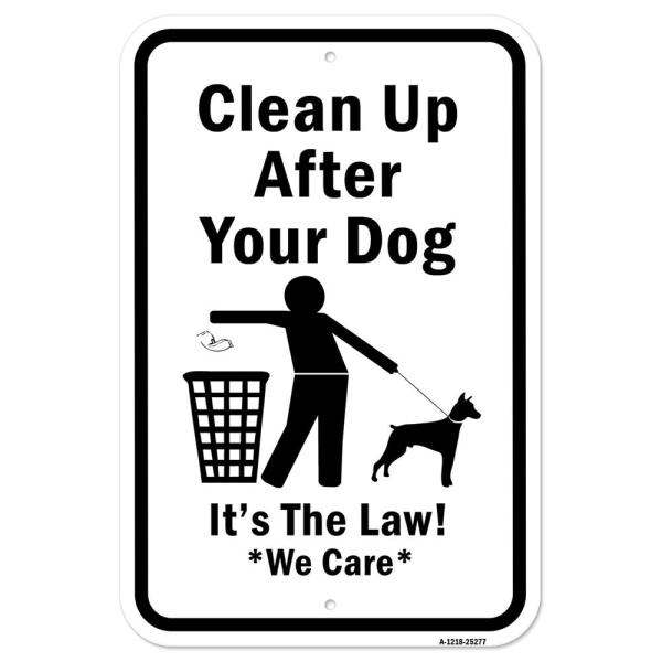 Clean Up After Your Dog It's The Law We Care | 12" X 18" Heavy-Gauge Aluminum Rust Proof Parking Sign | Protect Your Business ＆ Municipality | Made i