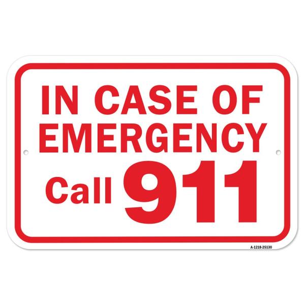 in Case of Emergency Call 911 | 12" X 18" Heavy-Gauge Aluminum Rust Proof Parking Sign | Protect Your Business ＆ Municipality | Made in The USA
