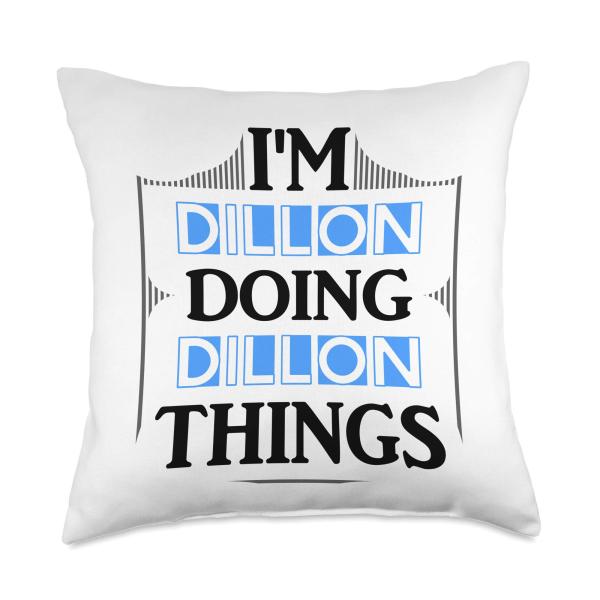 I'm Dillon Doing Dillon Things Funny Name Gift White Throw Pillow