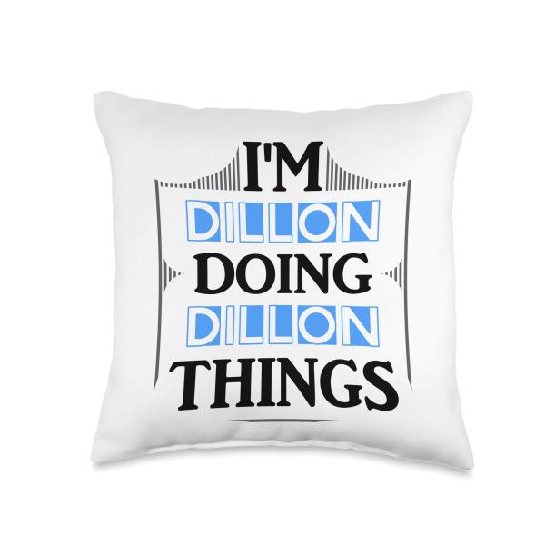 I'm Dillon Doing Dillon Things Funny Name Gift White Throw Pillow