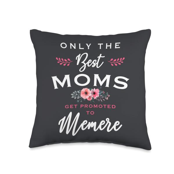 Memere Gift: Only The Best Moms Get Promoted To Flower Throw Pillow