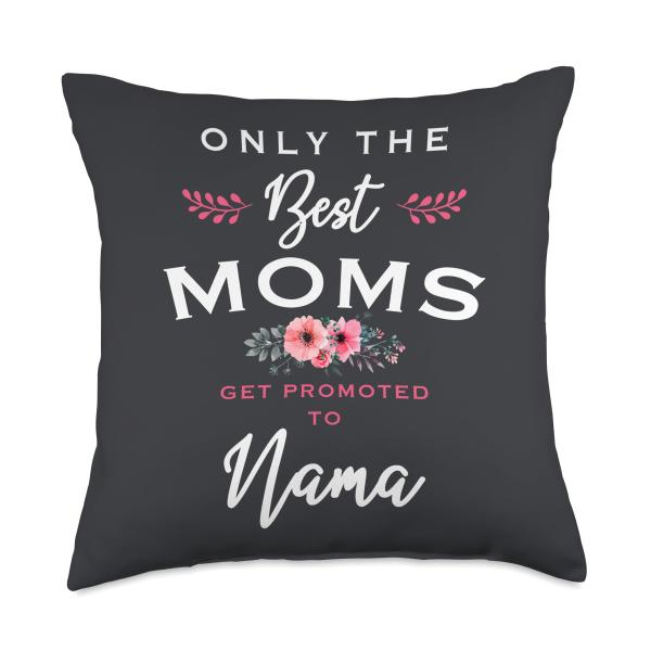 Nama Gift: Only The Best Moms Get Promoted To Flower Throw Pillow