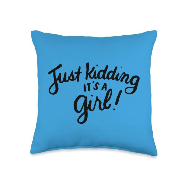 Just Kidding It's A Girl Funny Blue Gender Reveal Surprise Throw Pillow