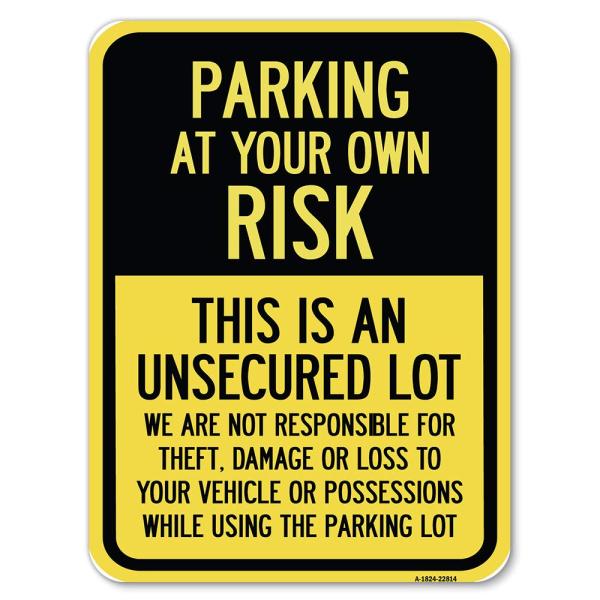 This is an Unsecured Lot - We are Not Responsible for Theft, Damage or Loss to Your Vehicle or Possessions | 18" X 24" Heavy-Gauge Aluminum Rust Proof