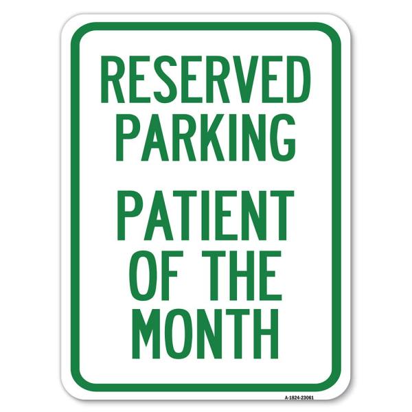 Reserved Parking Patient of the Month | 18" X 24" Heavy-Gauge Aluminum Rust Proof Parking Sign | Protect Your Business ＆ Municipality | Made in The U