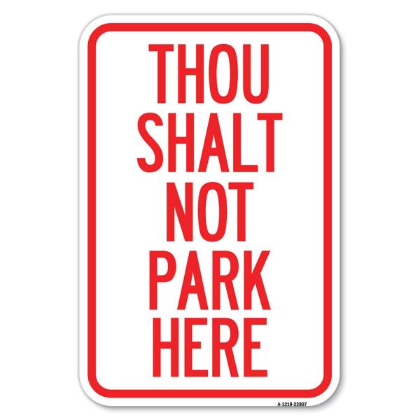 Thou Shalt Not Park Here | 30.5 cm X 45.7 cm ヘビーゲージ アルミニウム 防錆 駐車標識 | ビジネスと自治体を守る | アメリカ製