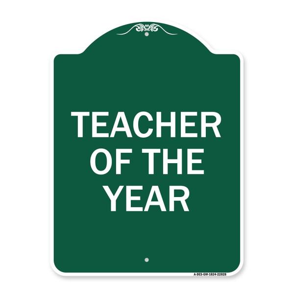 SignMission Designer Series Sign - Teacher of The Year | Green ＆ White 18" X 24" Heavy-Gauge Aluminum Architectural Sign | Protect Your Business ＆ M