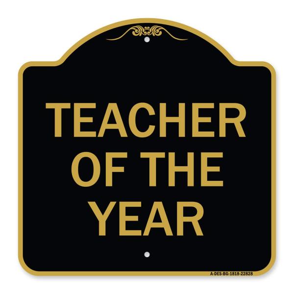 SignMission Designer Series Sign - Teacher of The Year | Black ＆ Gold 18" X 18" Heavy-Gauge Aluminum Architectural Sign | Protect Your Business ＆ Mu